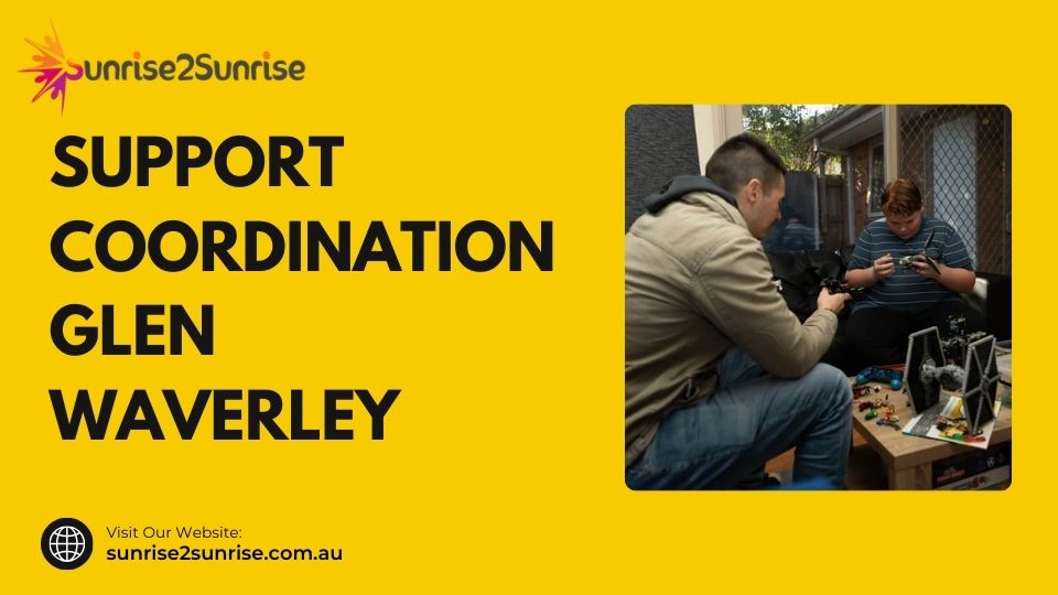 Support Coordination Glen Waverley Support Coordination Glen Waverley